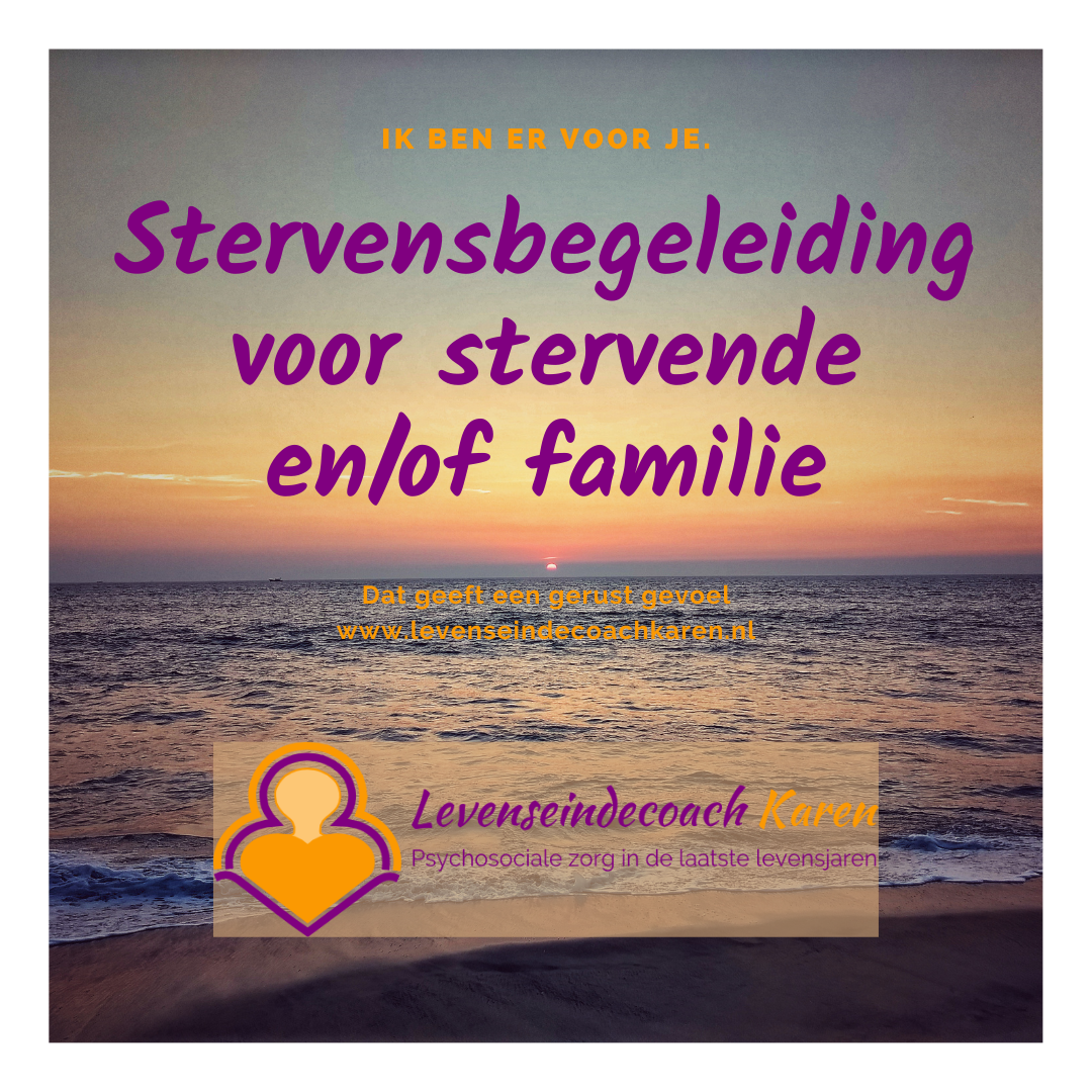 Stervensbegeleiding voor stervende en/of familie. Dat geeft een gerust gevoel. www.levenseindecoachkaren.nl
